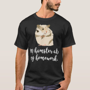 T-shirt Mon Hamster A Mangé Ma Maison Mignonne Hamster Lov