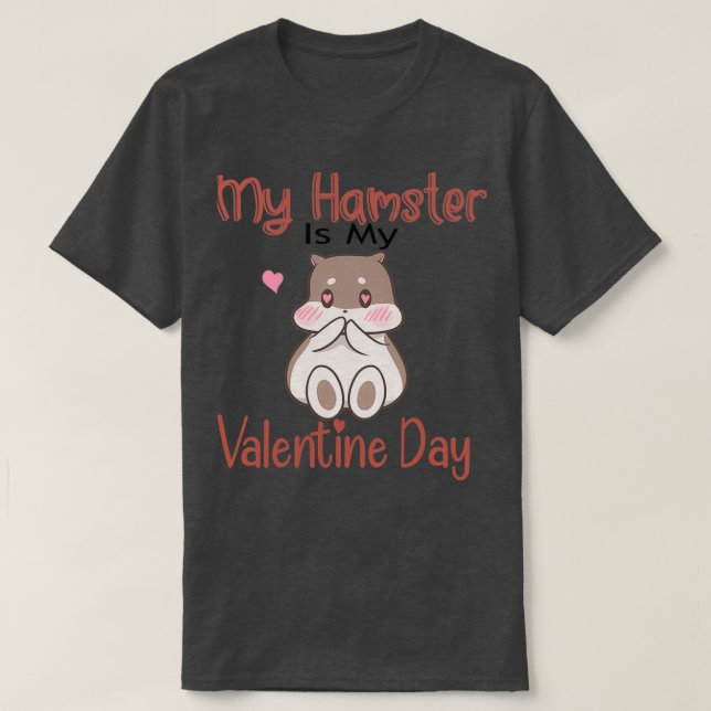 T-shirt Mon Hamster Est Ma Saint-Valentin (2) (Design devant)