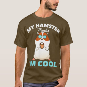 T-shirt Mon Hamster Pense Que Mon Hamster Cool