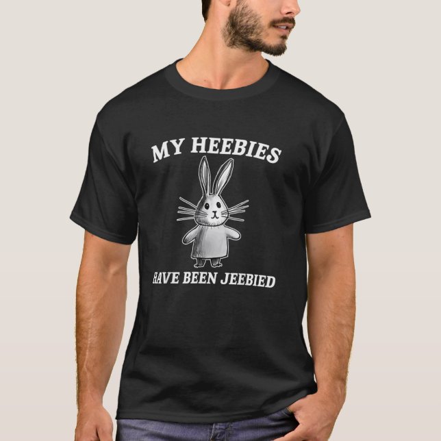 T-shirt Mon Heebies A Été Jeebied Drôle Lapin (Devant)