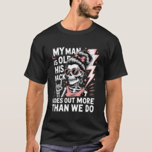 T-shirt Mon homme est vieux Son dos se démet plus que nous