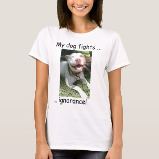 T-shirt Mon ignorance de combats de chien !