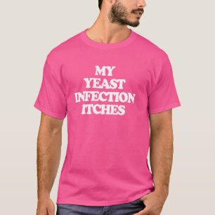 T-shirt Mon infection de levures - Fun Dire Filles Cool
