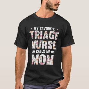 T-shirt Mon infirmière de triage préférée m'appelle maman