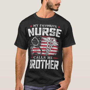 T-shirt Mon Infirmière Favorite M'Appelle Frère Chemise 