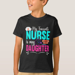 T-shirt Mon Infirmière Préférée Est Ma Fille Professionnel