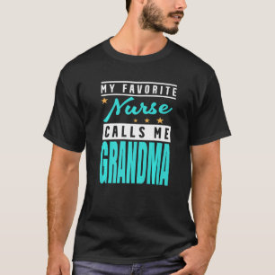 T-shirt Mon infirmière préférée m'appelle grand-mère infir