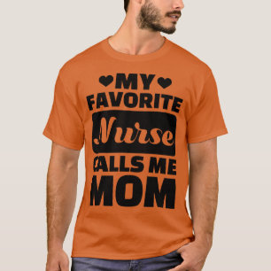 T-shirt Mon Infirmière Préférée M'Appelle Maman