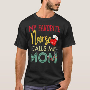 T-shirt Mon Infirmière Préférée M'Appelle Maman Infirmière