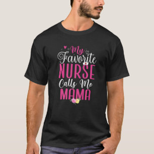 T-shirt Mon infirmière préférée m'appelle maman mignonne 1