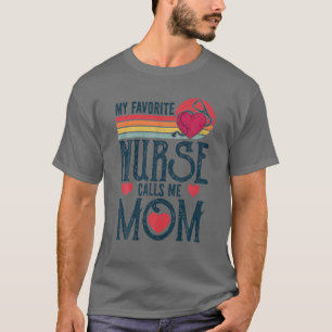 T-shirt Mon infirmière préférée m'appelle Maman Vintage Mè