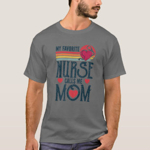 T-shirt Mon infirmière préférée m'appelle Maman Vintage Mè