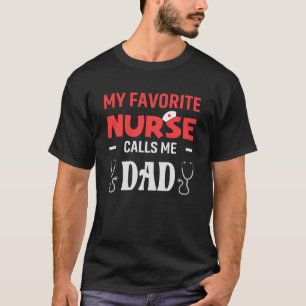 T-shirt Mon infirmière préférée m'appelle Papa Daughter Ho