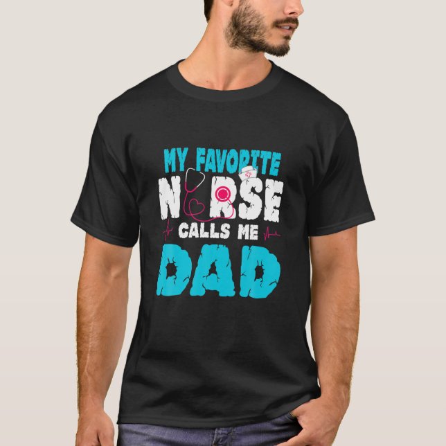 T-shirt Mon infirmière préférée m'appelle papa Fête des pè (Devant)