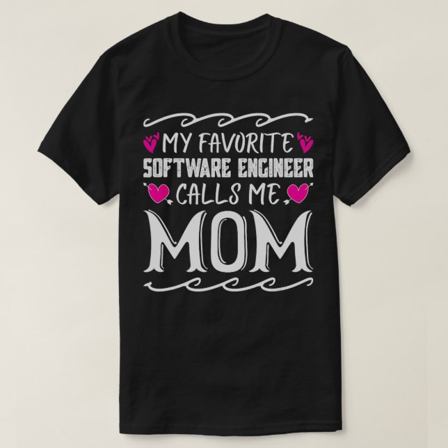 T-shirt Mon ingénieur logiciel favori m'appelle Maman Drôl (Design devant)