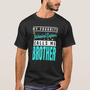 T-shirt Mon Ingénieur Mécanique Préféré M'Appelle Frère