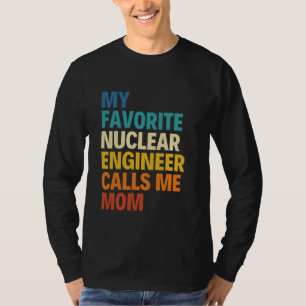 T-shirt Mon ingénieur nucléaire favori m'appelle Maman M