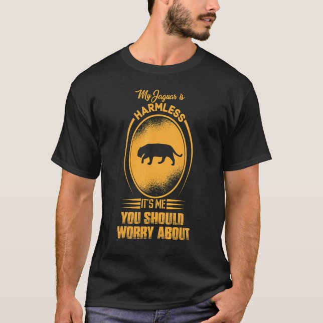 T-shirt Mon Jaguar est sans danger C'est moi que tu devrai (Devant)
