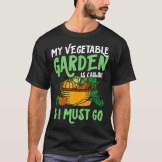 T-shirt Mon Jardin De Légumes Appelle Et Je Dois Aller Mie