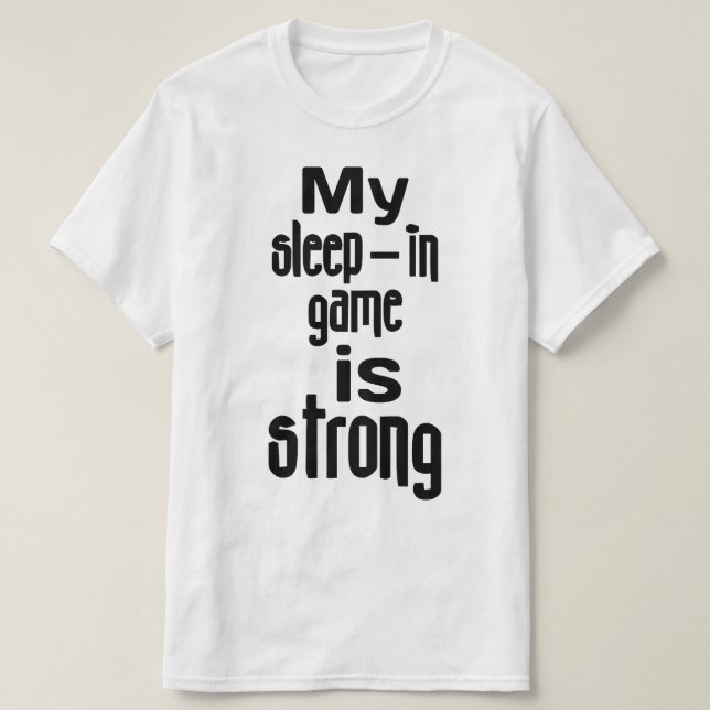 T-shirt Mon Jeu De Sommeil Est Fort (Design devant)