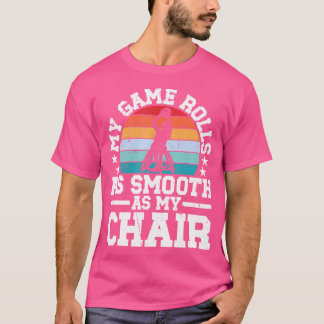T-shirt Mon Jeu Se Roule Aussi Lisse Que Ma Chaise. - Faut