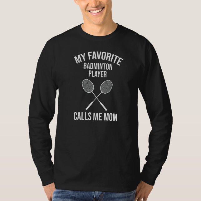 T-shirt Mon Joueur De Badminton Préféré M'Appelle Maman (Devant)