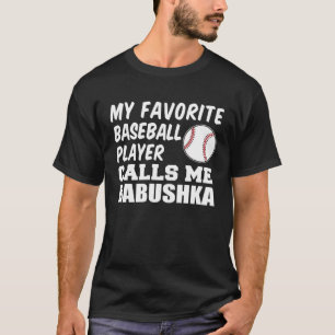 T-shirt Mon Joueur De Baseball Préféré M'Appelle Babushka 