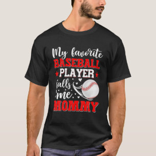 T-shirt Mon Joueur De Baseball Préféré M'Appelle Maman Mèr