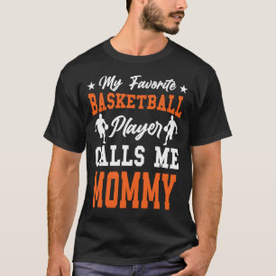 T-shirt Mon Joueur De Basket Favori M'Appelle MOMMY