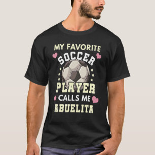 T-shirt Mon Joueur De Football Préféré M'Appelle Abuelita 