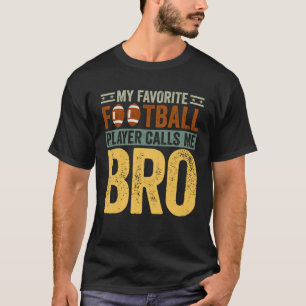 T-shirt Mon Joueur De Football Préféré M'Appelle Bro Footb
