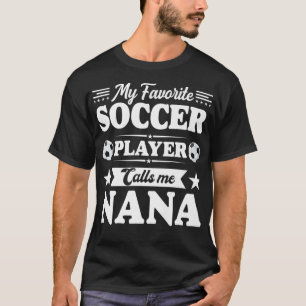 T-shirt Mon Joueur De Football Préféré M'appelle Nana Fête