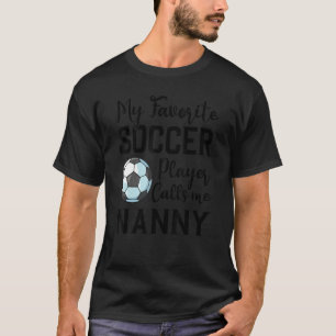 T-shirt Mon Joueur De Football Préféré M'Appelle Nanny Soc