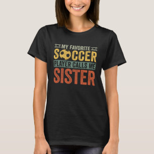 T-shirt Mon Joueur De Football Préféré M'Appelle Soeur Frè