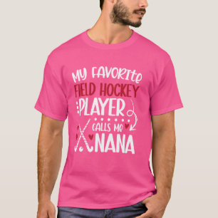 T-shirt Mon joueur de hockey de terrain favori Nana Field