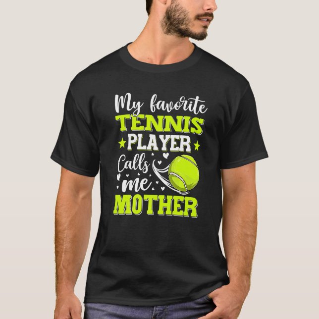 T-shirt Mon joueur de tennis favori m'appelle la mère de l (Devant)