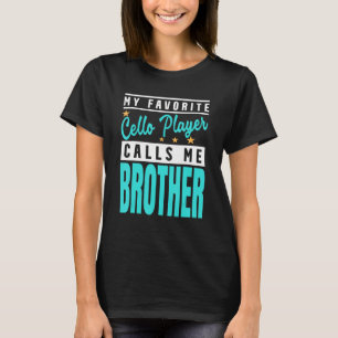 T-shirt Mon Joueur Favori Cello M'Appelle Frère Cello B