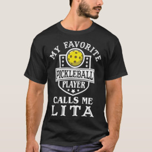 T-shirt Mon Joueur Favori De Pickleball M'Appelle Lita Pic