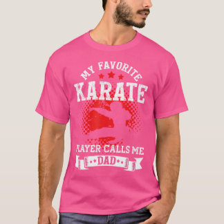 T-shirt Mon Joueur Karaté préféré m'appelle Papa Funny Kar