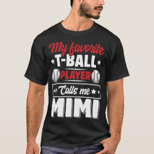 T-shirt Mon Joueur préféré de T-Ball m'appelle Mimi Mère D