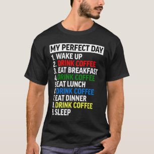T-shirt Mon Jour Parfait Boire Café Café Boire Café Caffe