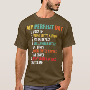T-shirt Mon jour parfait drôle Modèle des Nations Unies