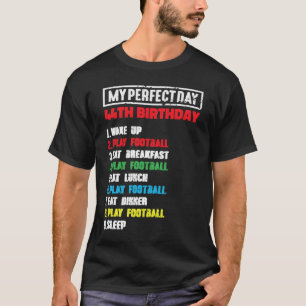 T-shirt Mon Jour Parfait Jouer Football 44e Pied Anniversa