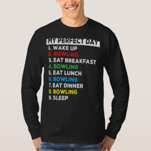 T-shirt Mon Jour Parfait Jour Drôle Joueur de Bowling Love