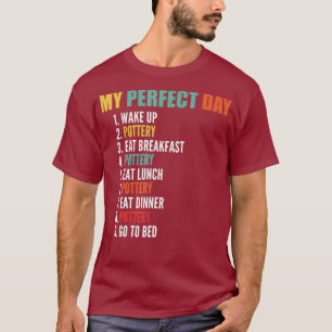 T-shirt Mon jour parfait Poterie drôle