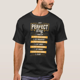 T-shirt Mon jour parfait Réveillez-vous Jouer aux jeux vid