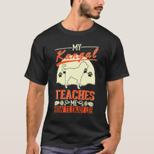 T-shirt Mon Kangal m'enseigne comment profiter de la vie K