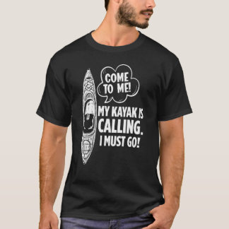 T-shirt Mon Kayak Dit Que Je Dois Aller Kayaker
