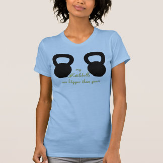 T-shirt Mon Kettlebells sont plus grand que le vôtre - T