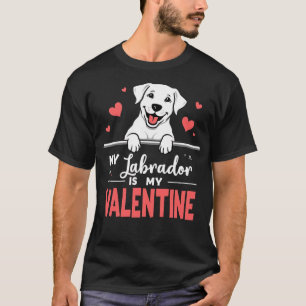 T-shirt Mon Labrador est ma valentine Valentines Day Chien
